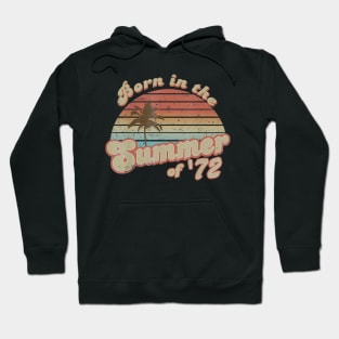 Born In The Summer 1972 48th Birthday Gifts Hoodie